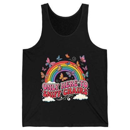 ONLY HERE TO SNIFF CHAIRS Funny Sarcastic Humor Tank Top - product mockup - Black