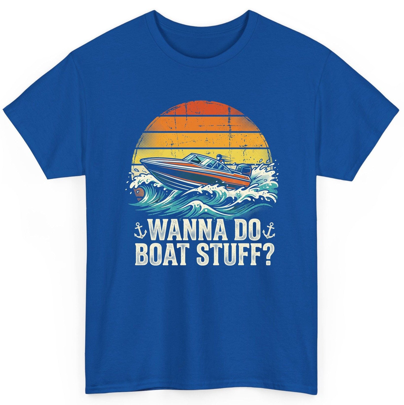 WANNA DO BOAT STUFF Funny Boating T-Shirt - product mockup - Royal