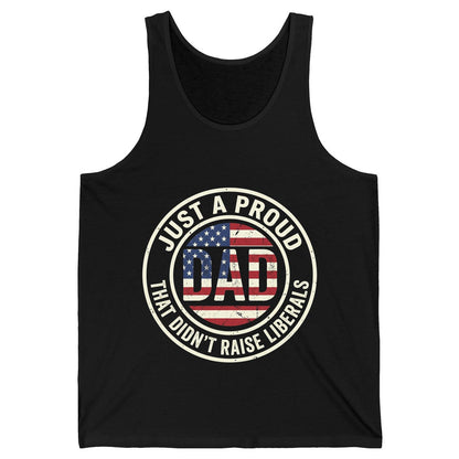 Just a Proud Dad That Didn't Raise Liberals patriotic fatherhood Tank Top Black product mockup