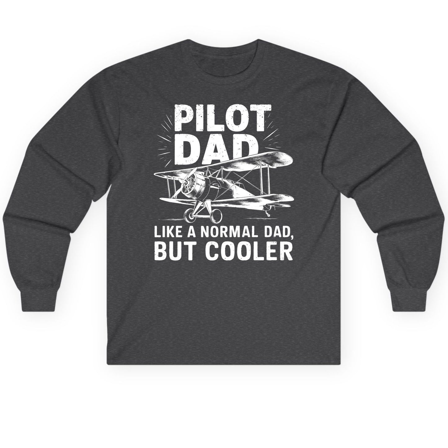 Pilot Dad, Like a Normal Dad, but Cooler pilot dad Long Sleeve Tee Dark Heather product mockup