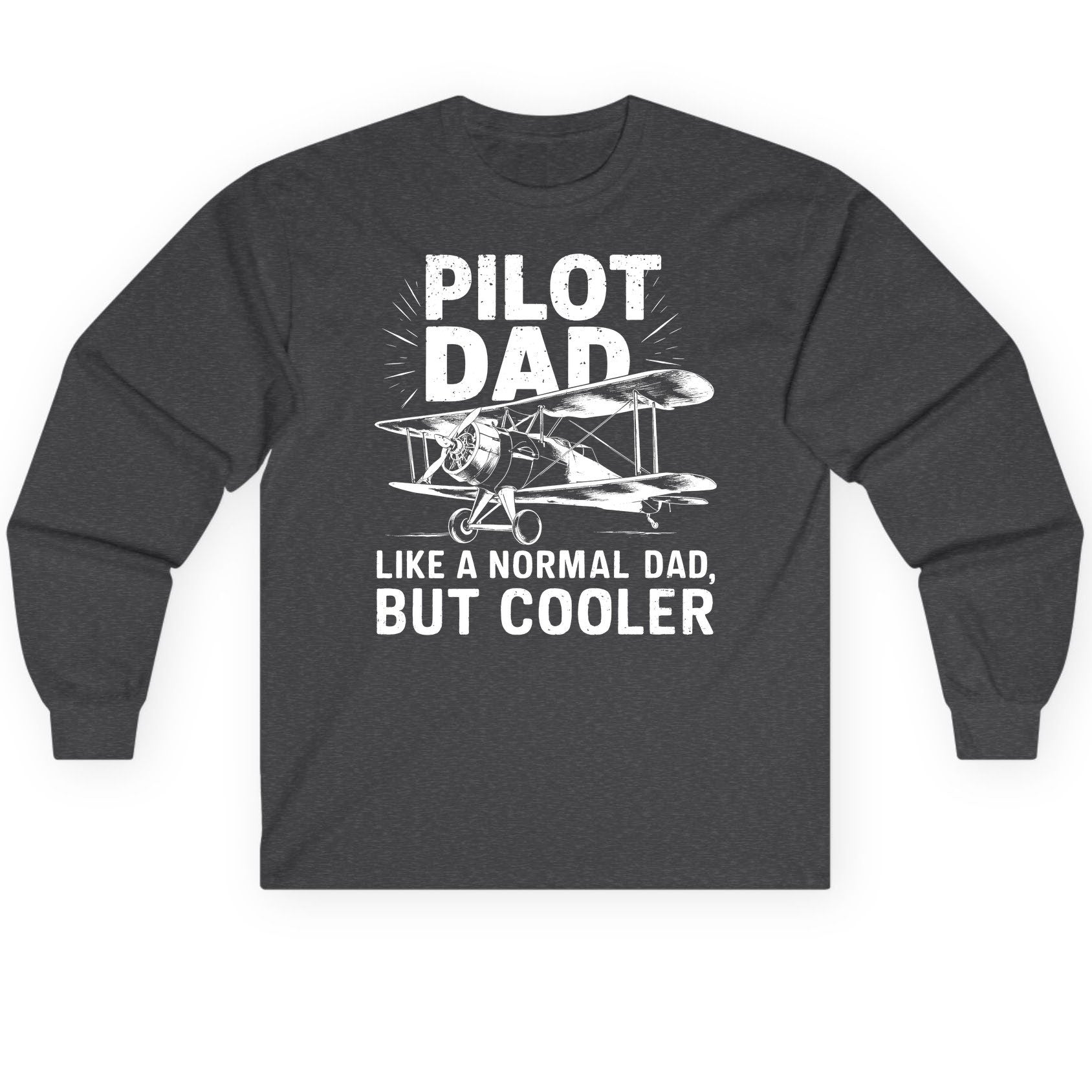 Pilot Dad, Like a Normal Dad, but Cooler pilot dad Long Sleeve Tee Dark Heather product mockup