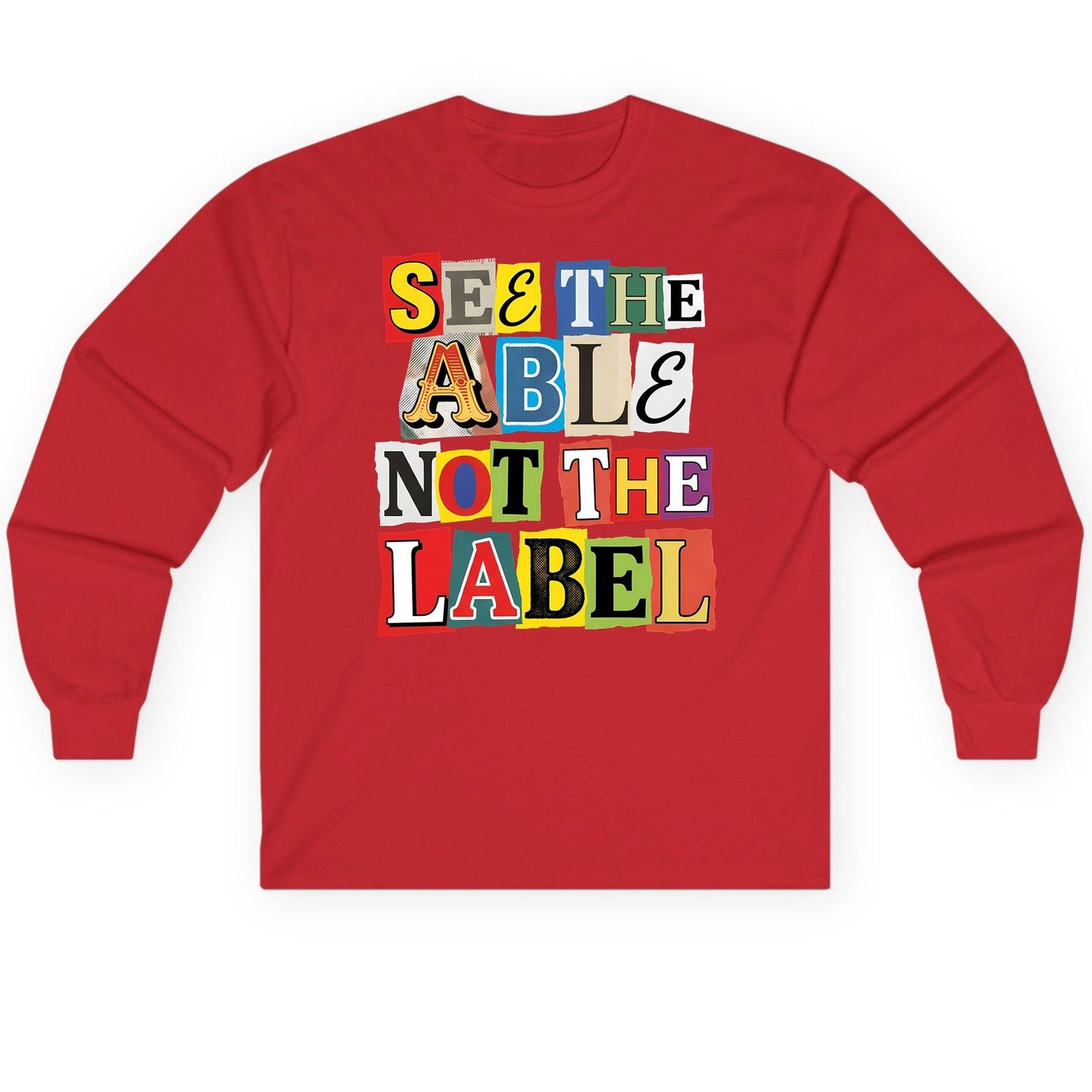 SEE THE ABLE NOT THE LABEL Inclusion and Awareness Long Sleeve Tee - product mockup - Red