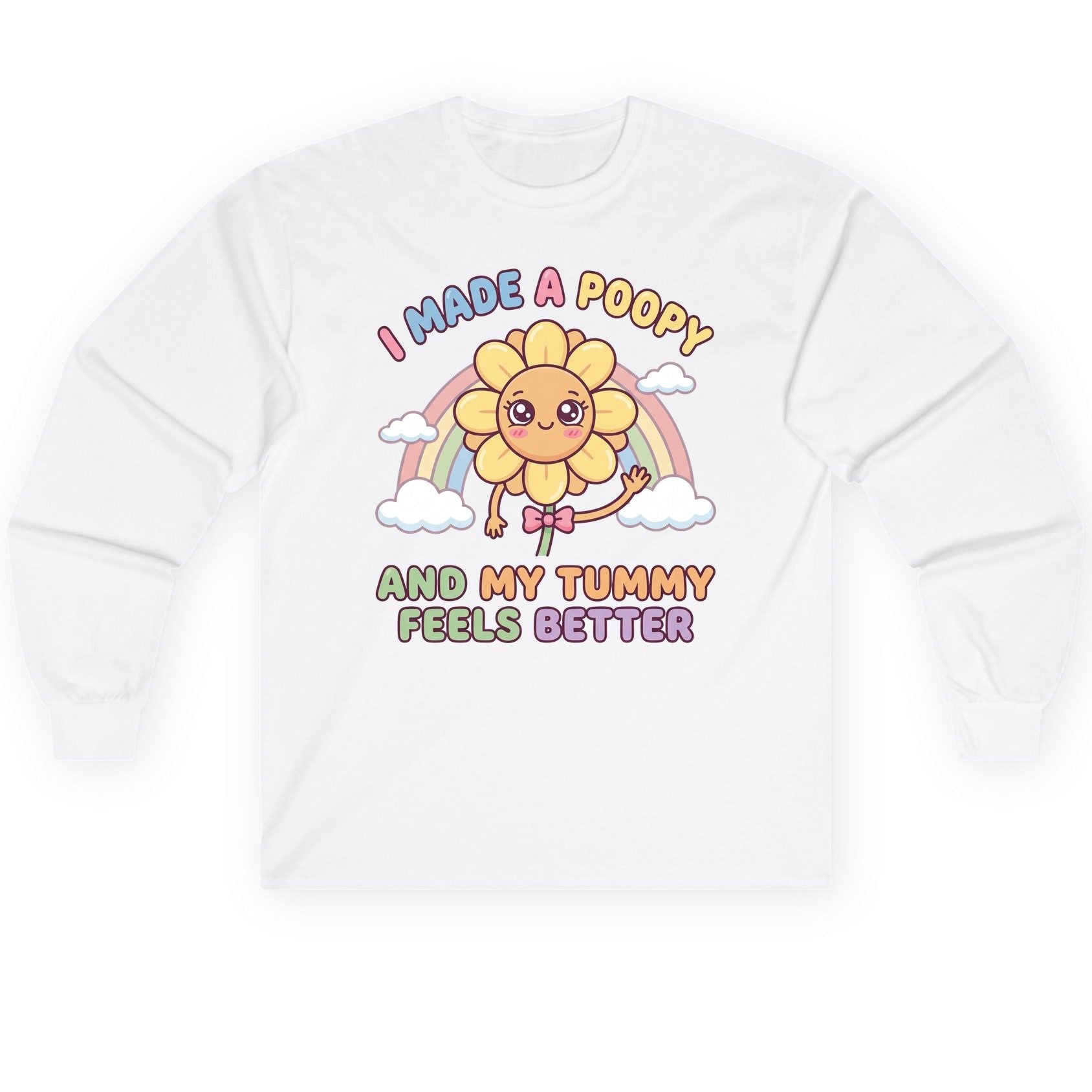 I Made a Poopy and My Tummy Feels Better potty training humor Long Sleeve Tee White product mockup
