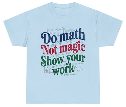 Do Math Not Magic Show Your Work Funny Teachers Youth T-Shirt - product mockup - Light Blue