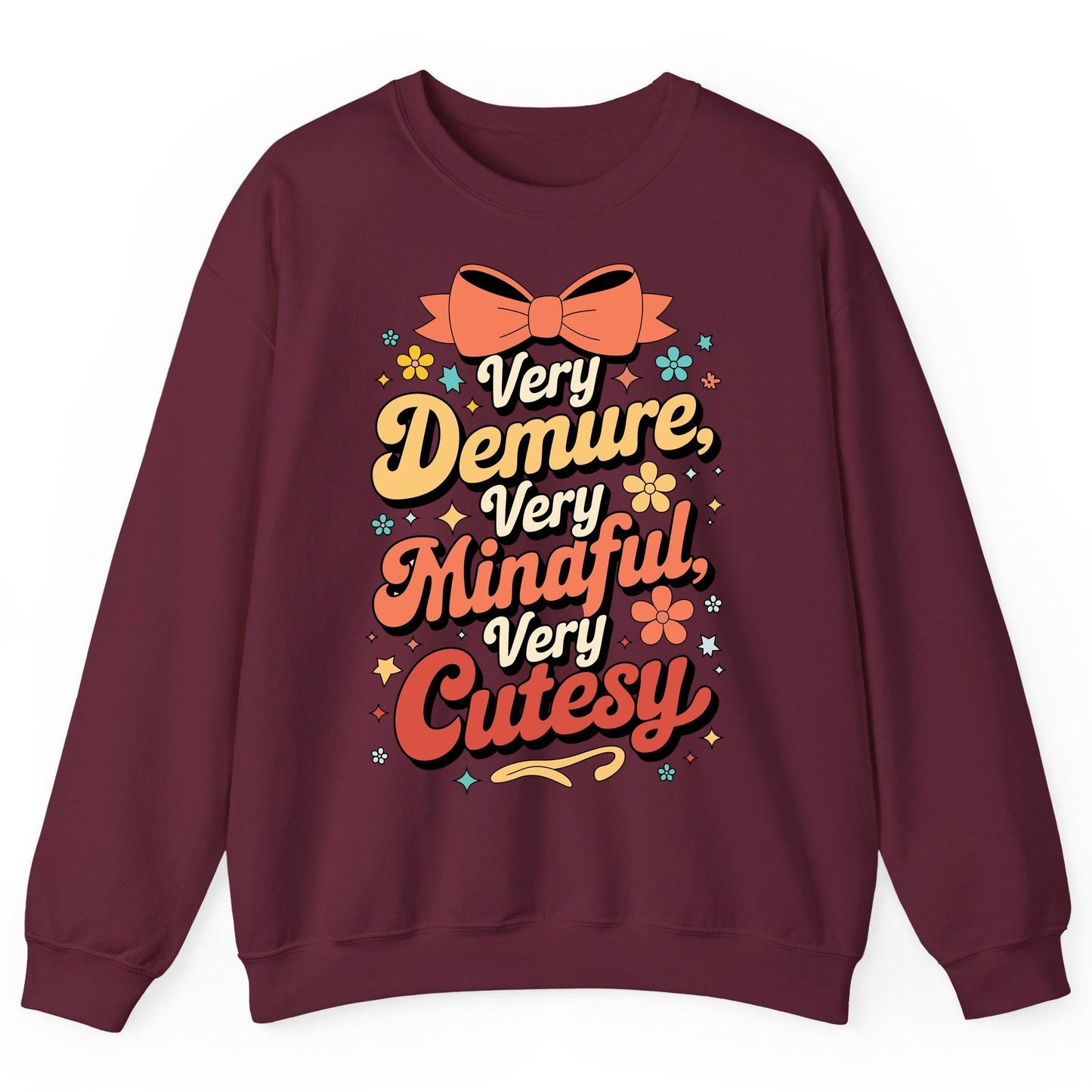 Very Demure, Very Mindful, Very Cutesy positive affirmations Sweatshirt Maroon product mockup
