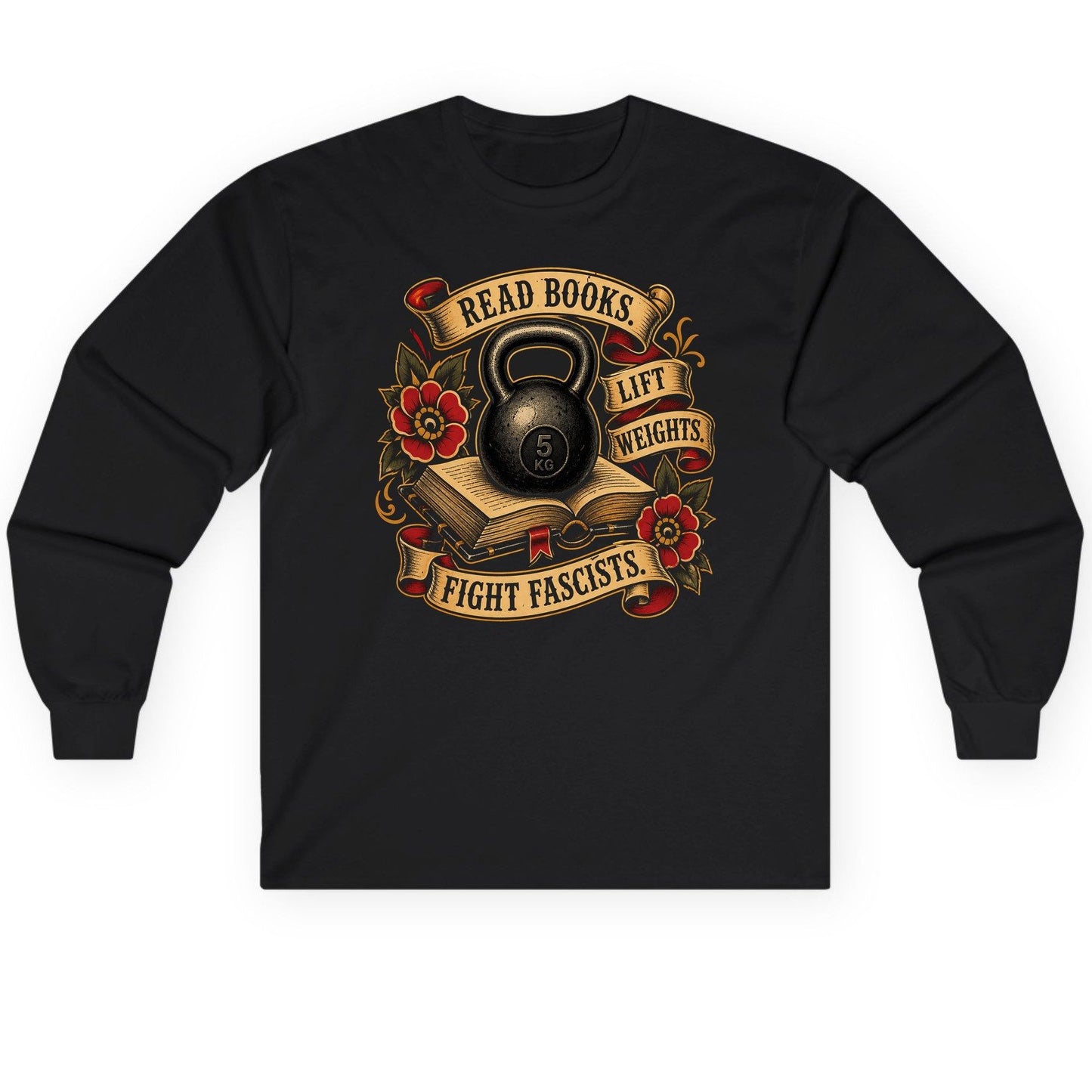 Read Books Lift Weights Fight Fascists Long Sleeve Tee - product mockup - Black