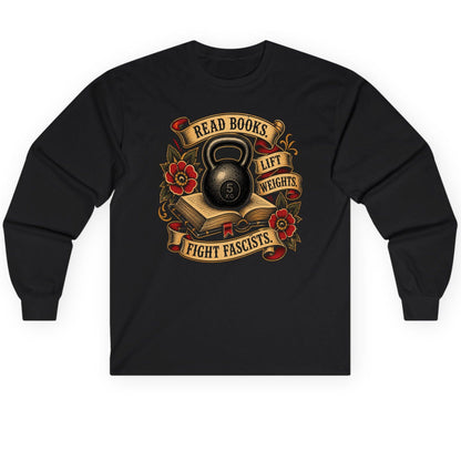 Read Books Lift Weights Fight Fascists Long Sleeve Tee - product mockup - Black