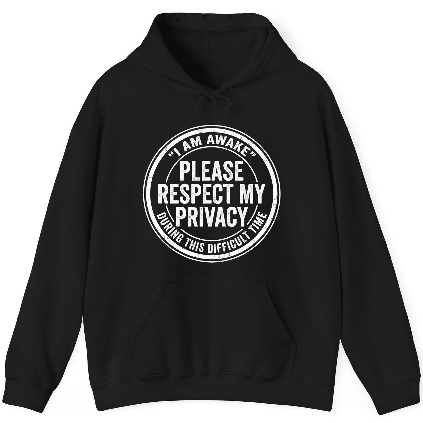 I Am Awake Please Respect My Privacy During This Difficult Time sarcastic humor Hoodie Black product mockup