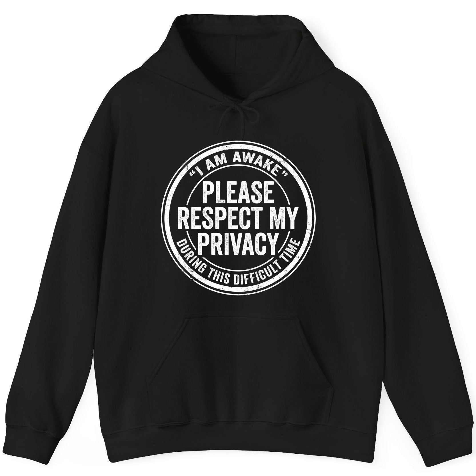 I Am Awake Please Respect My Privacy During This Difficult Time sarcastic humor Hoodie Black product mockup