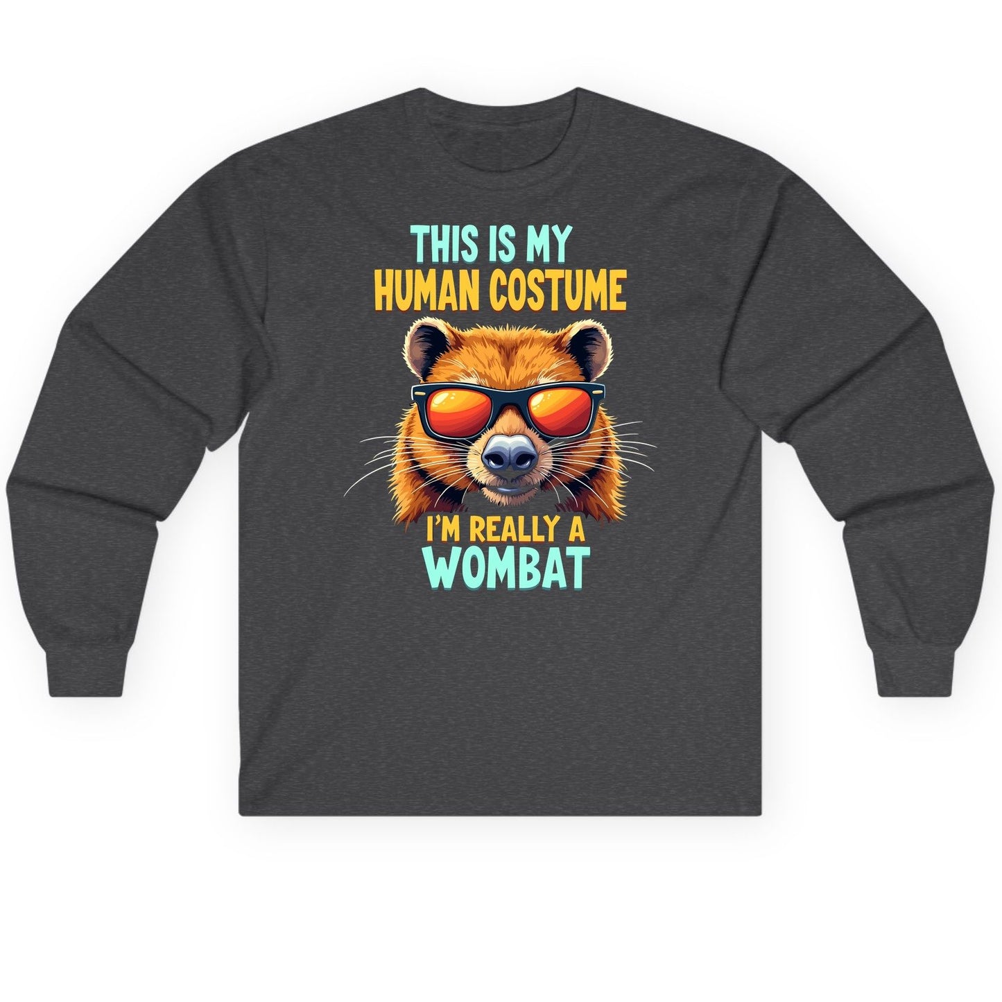This Is My Human Costume I'm Really a Wombat wombat Long Sleeve Tee Dark Heather product mockup