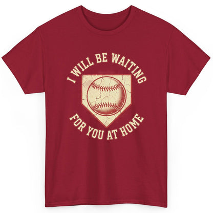 I Will Be Waiting for You at Home baseball T-Shirt Cardinal Red product mockup