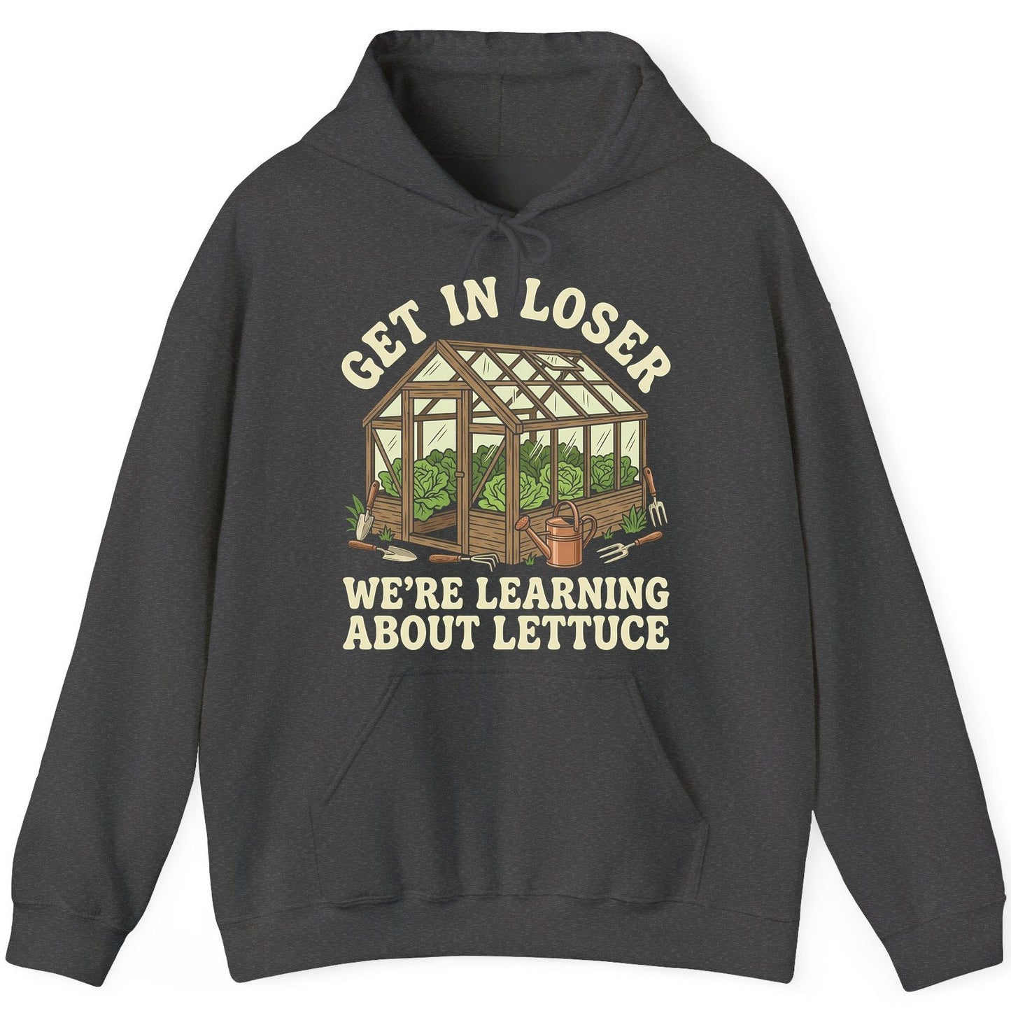 GET IN LOSER WE'RE Learning ABOUT Lettuce Funny Gardening Hoodie - product mockup - Dark Heather