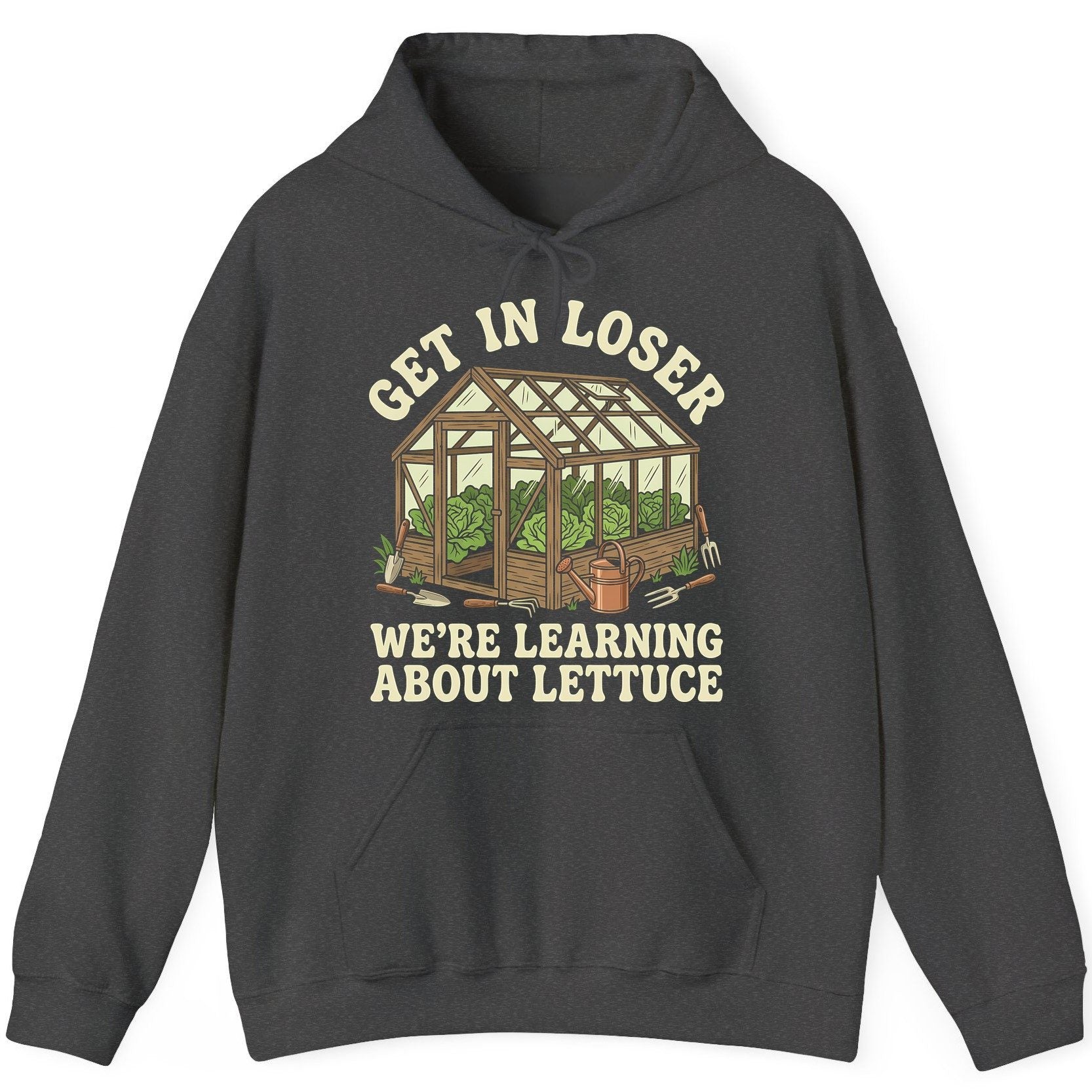 GET IN LOSER WE'RE Learning ABOUT Lettuce Funny Gardening Hoodie - product mockup - Dark Heather