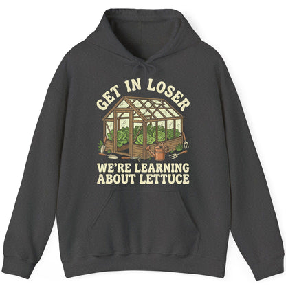 GET IN LOSER WE'RE Learning ABOUT Lettuce Funny Gardening Hoodie - product mockup - Dark Heather
