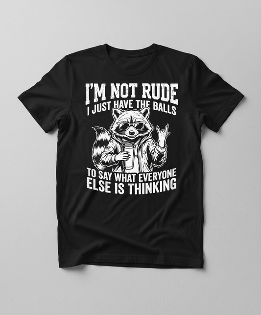 Sassy Raccoon I'm Not Rude Funny Quote T-Shirt - Black