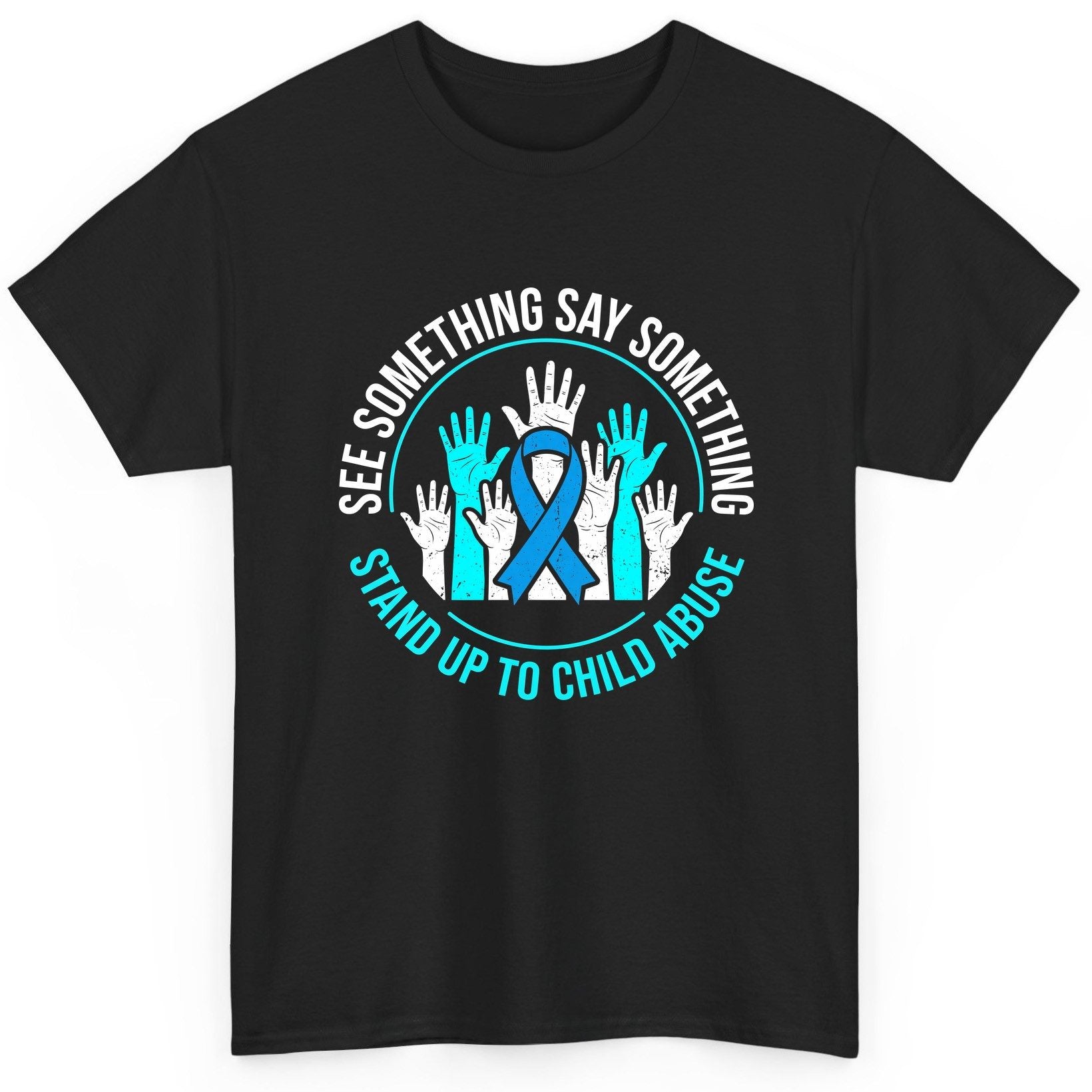 See Something Say Something Stand Up to Child Abuse Awareness T-Shirt - product mockup - Black