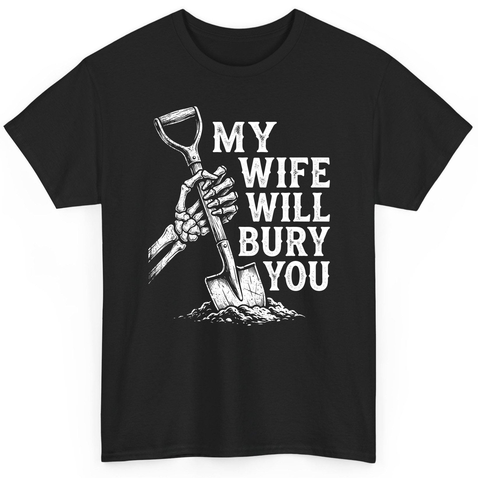 My Wife Will Bury You protective wife T-Shirt Black product mockup