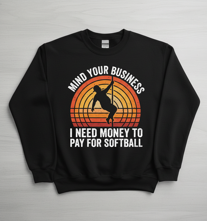 Mind Your Business Funny Softball Pole Dancer Design Sweatshirt - Black