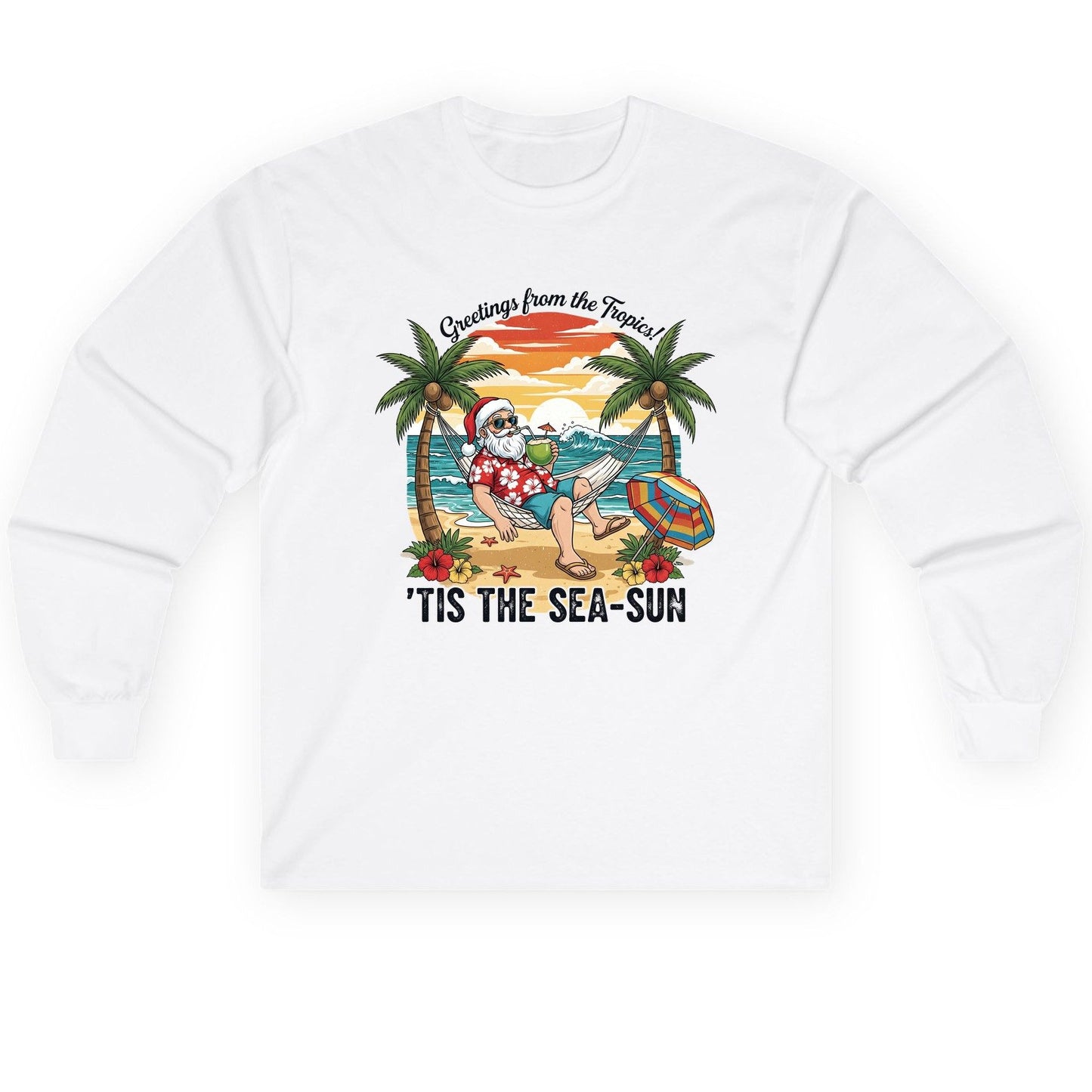 Greetings from the Tropics 'Tis the Sea-Sun santa claus on a tropical vacation Long Sleeve Tee White product mockup