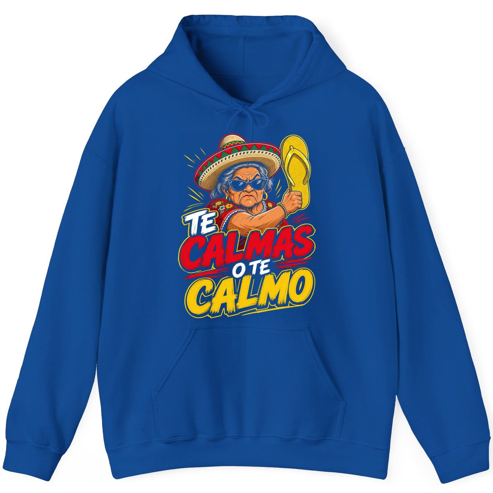Te Calmas O Te Calmo Funny Mexican Grandma Hoodie - product mockup - Royal