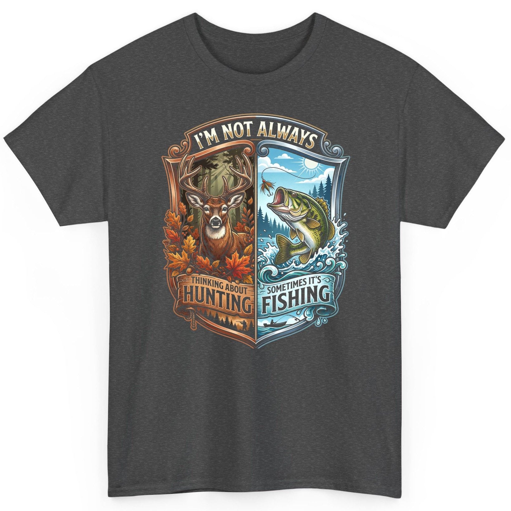 I'm Not Always Thinking About Hunting Sometimes It's Fishing hunting and fishing T-Shirt Dark Heather product mockup