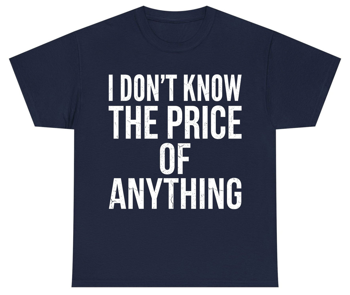 I DON'T KNOW THE PRICE OF Anything Funny Sarcastic Humor Youth T-Shirt - product mockup - Navy