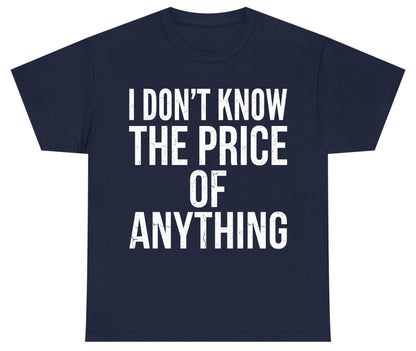 I DON'T KNOW THE PRICE OF Anything Funny Sarcastic Humor Youth T-Shirt - product mockup - Navy