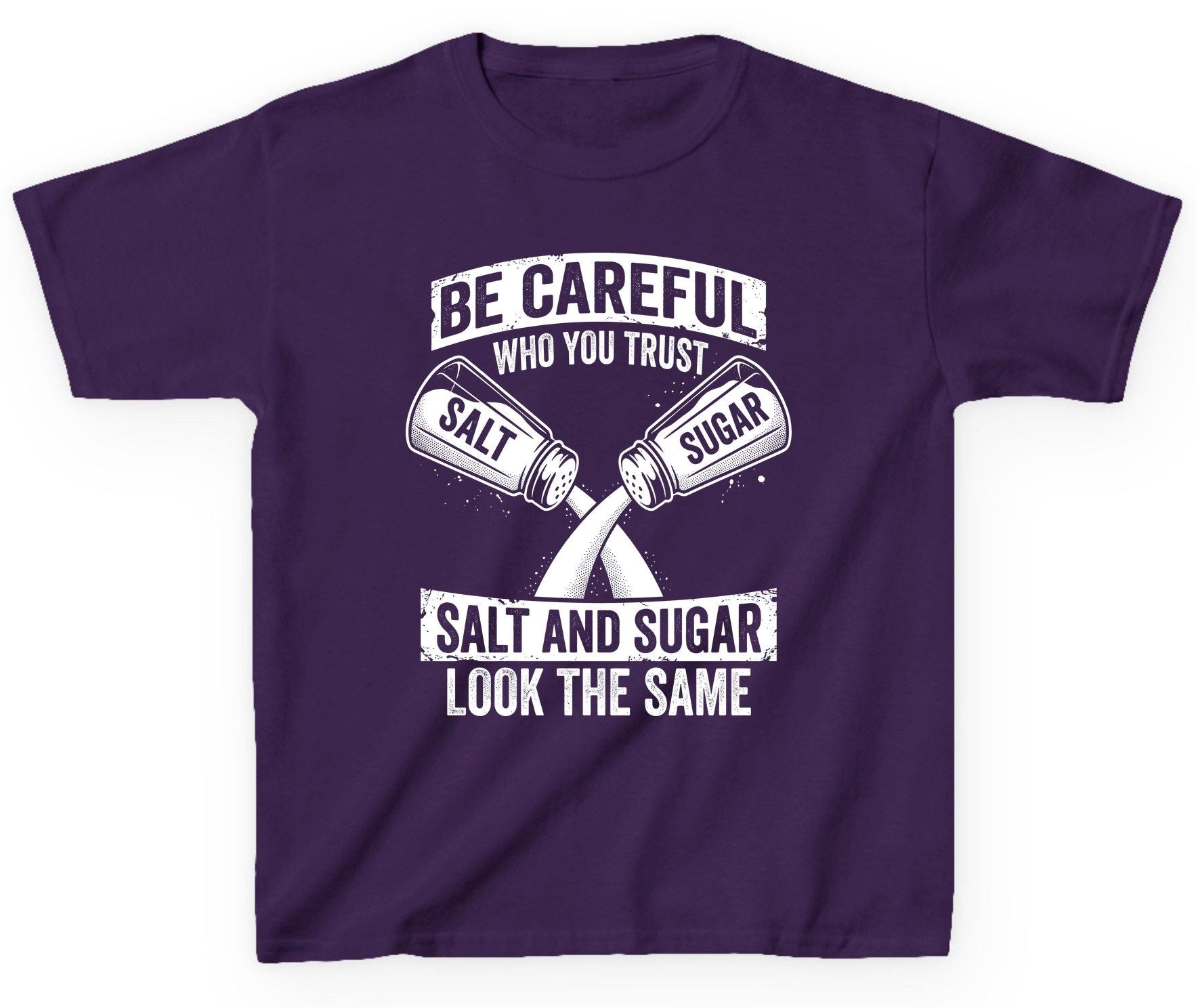 BE Careful WHO YOU TRUST SALT AND SUGAR LOOK THE SAME Youth T-Shirt - product mockup - Purple