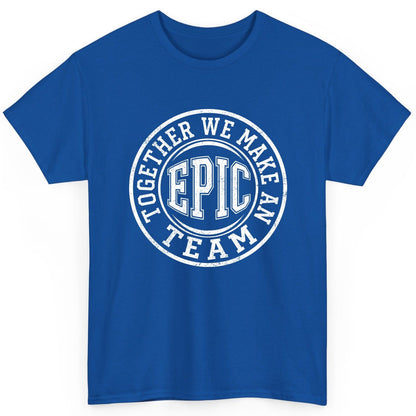 Together We Make an Epic Team teamwork T-Shirt Royal product mockup