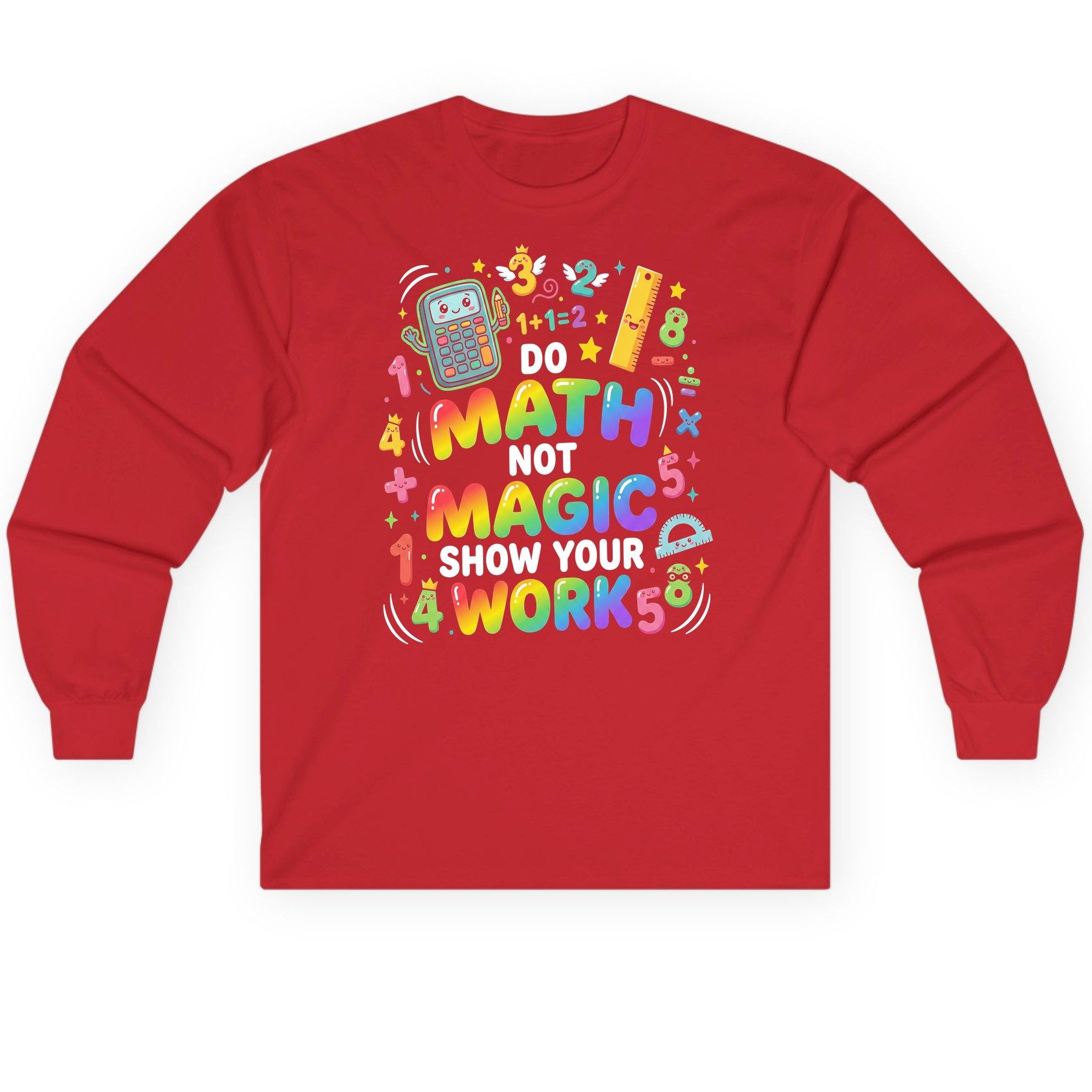DO MATH NOT MAGIC SHOW YOUR WORK Teachers Long Sleeve Tee - product mockup - Red
