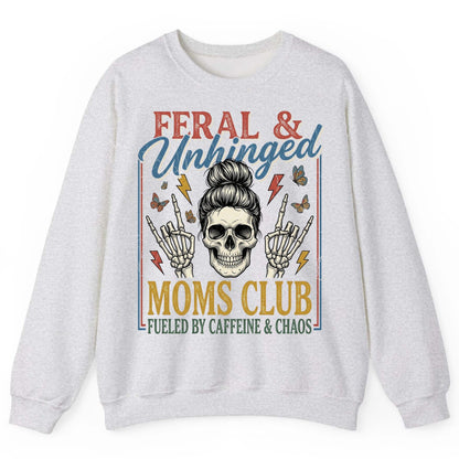 FERAL & Unhinged MOMS CLUB FUELED BY Caffeine & CHAOS Sweatshirt - product mockup - Ash
