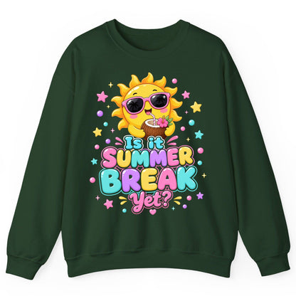 Is It SUMMER BREAK Yet Funny Vacation Sweatshirt - product mockup - Forest Green