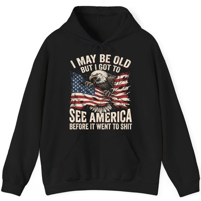 I MAY BE OLD BUT I GOT TO SEE America BEFORE IT WENT TO SHIT Hoodie - product mockup - Black