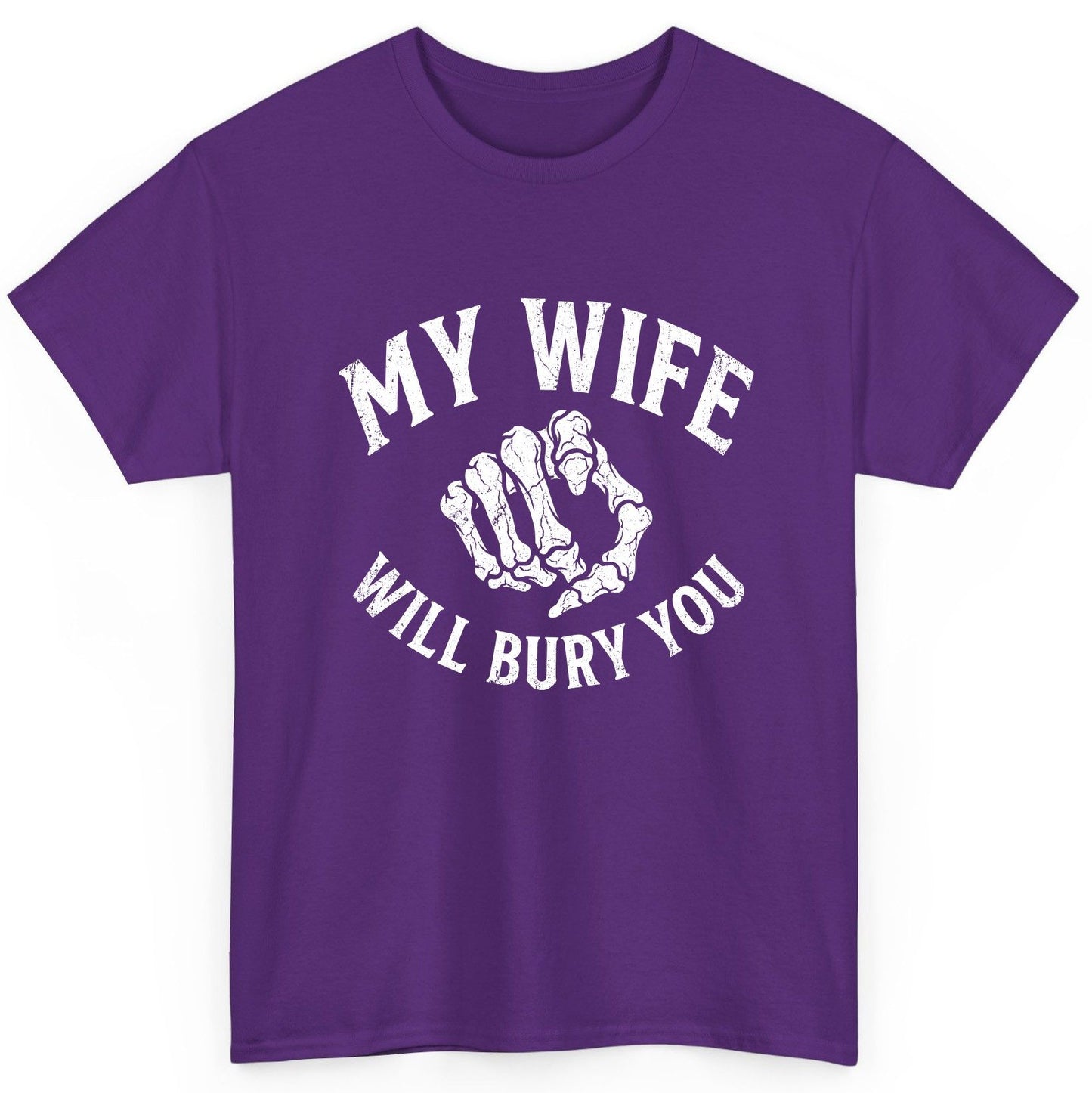 My Wife Will Bury You skeletal hand T-Shirt Purple product mockup