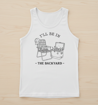 I'll Be In The Backyard Lawn Chair and Beer Cooler Design Tank Top - White