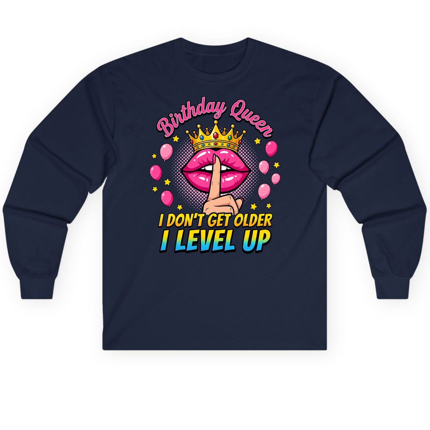 Birthday Queen I Don't Get Older I Level Up gamer birthday Long Sleeve Tee Navy product mockup
