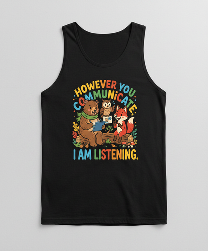 However You Communicate I Am Listening Neurodiversity Awareness Design Tank Top - Black