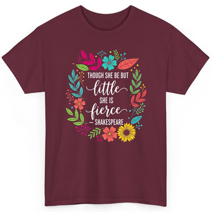 Though She Be but Little She Is Fierce - Shakespeare empowerment T-Shirt Maroon product mockup