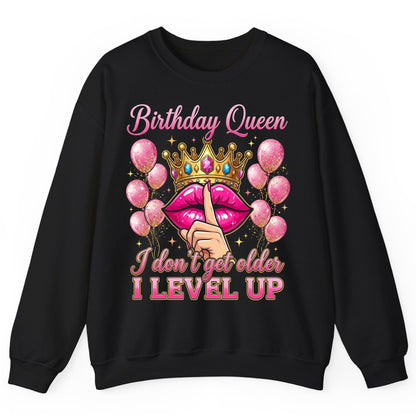 Birthday Queen I Don't Get Older I Level Up birthday queen Sweatshirt Black product mockup