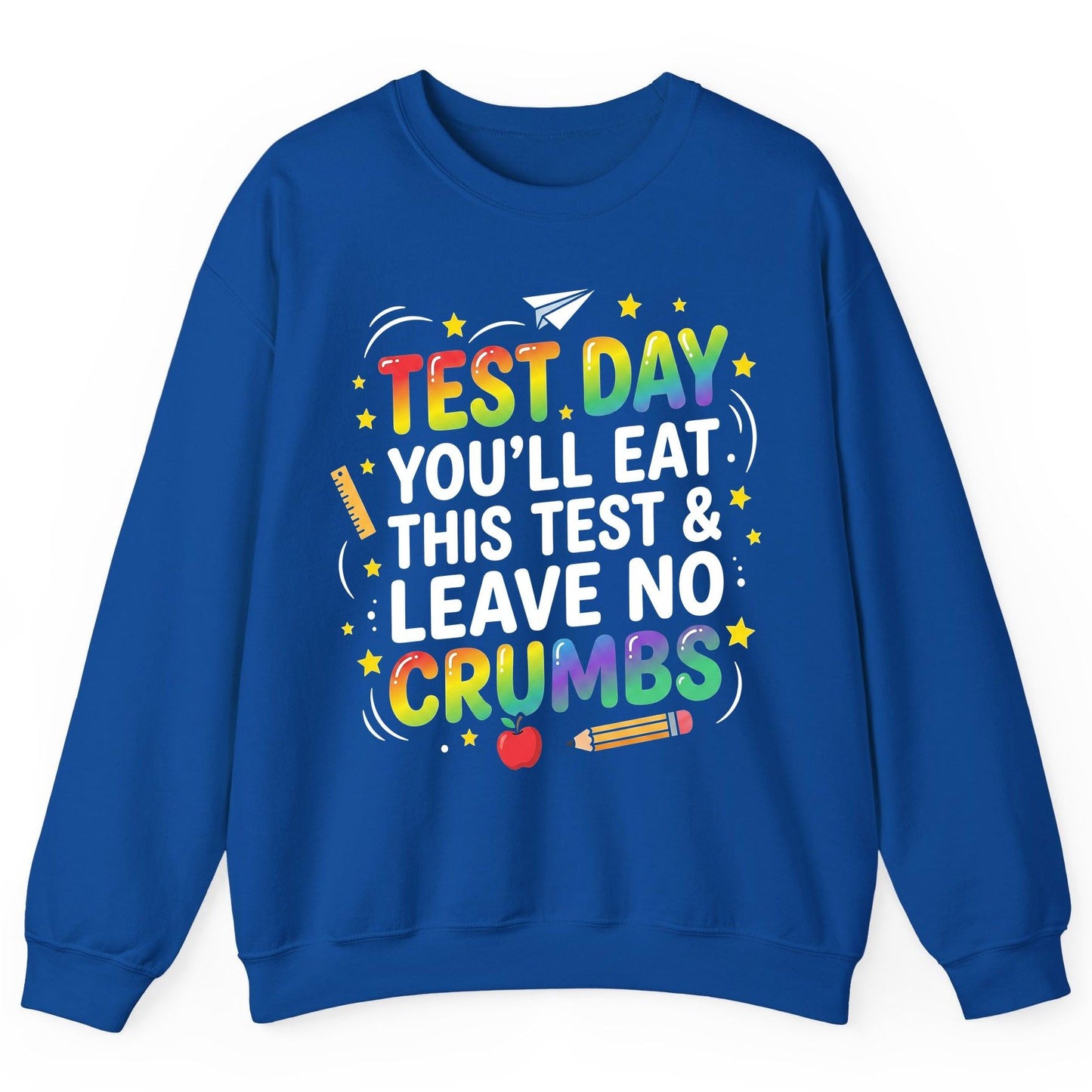 Test Day You'll Eat This Test & Leave No Crumbs Testing Sweatshirt - product mockup - Royal
