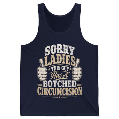 SORRY LADIES THIS GUY Has a Botched Circumcision Tank Top - product mockup - Navy