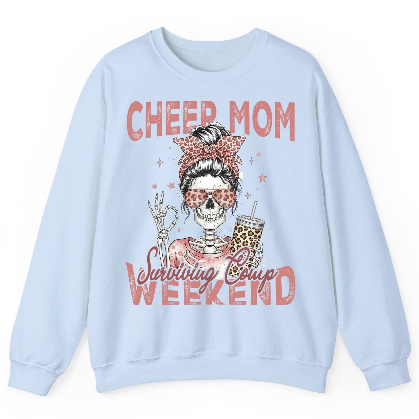 Cheer Mom Surviving Comp Weekend cheer mom Sweatshirt Light Blue product mockup