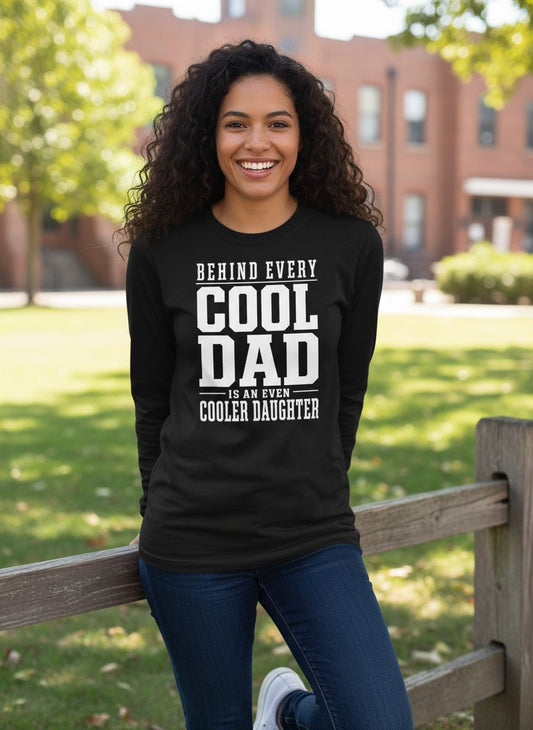 Behind Every Cool Dad Is an Even Cooler Daughter father-daughter bond Long Sleeve Tee Black lifestyle mockup