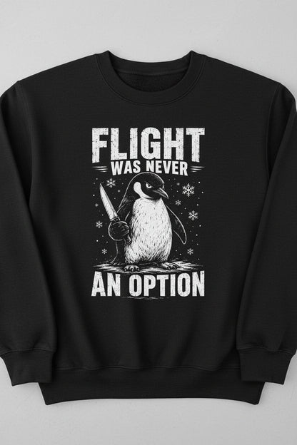 Flight Was Never an Option Funny Penguin Sweatshirt - product mockup - Black