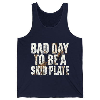 BAD DAY TO BE a SKID PLATE Funny Off-Roading Tank Top - product mockup - Navy