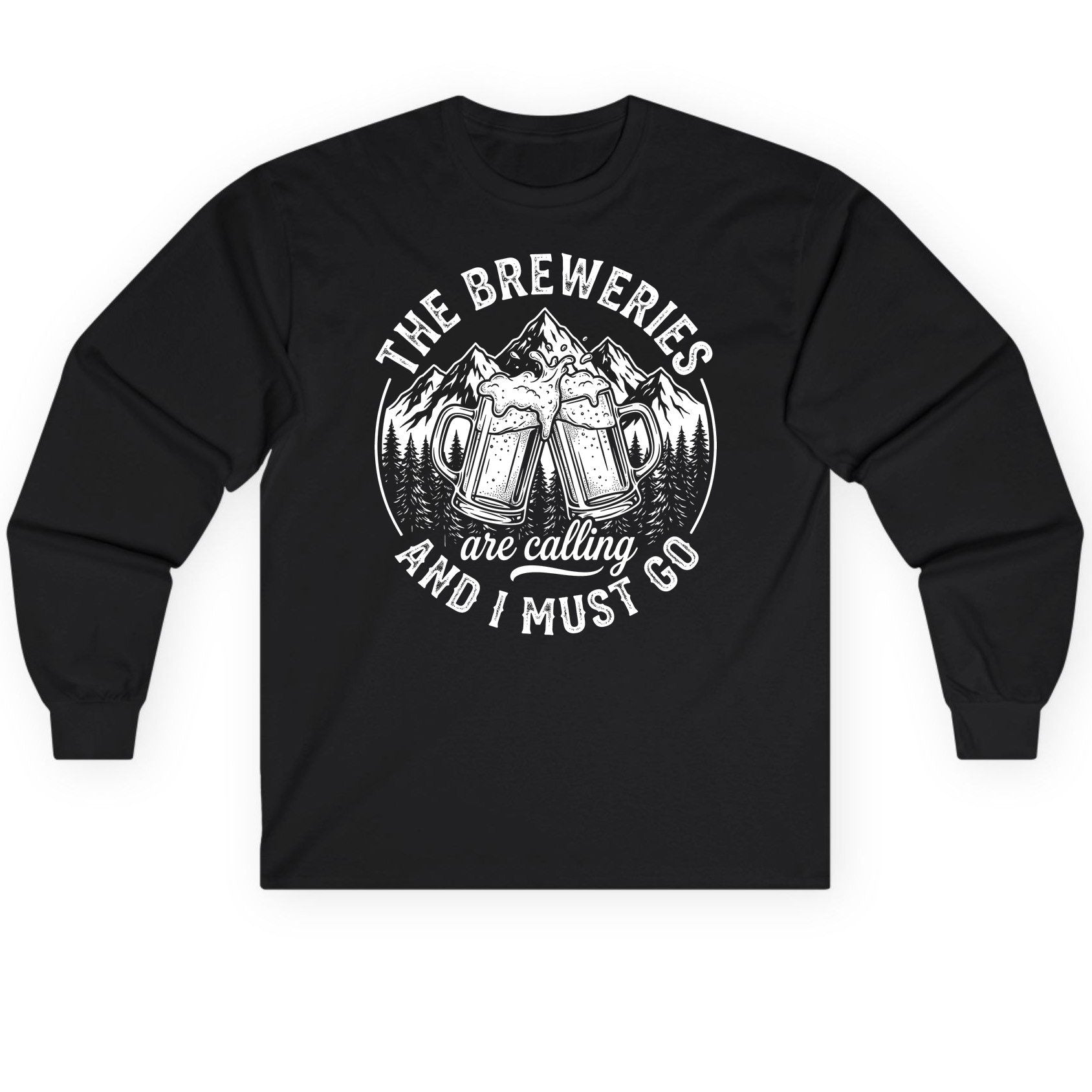 THE Breweries Are Calling AND I MUST GO Long Sleeve Tee - product mockup - Black