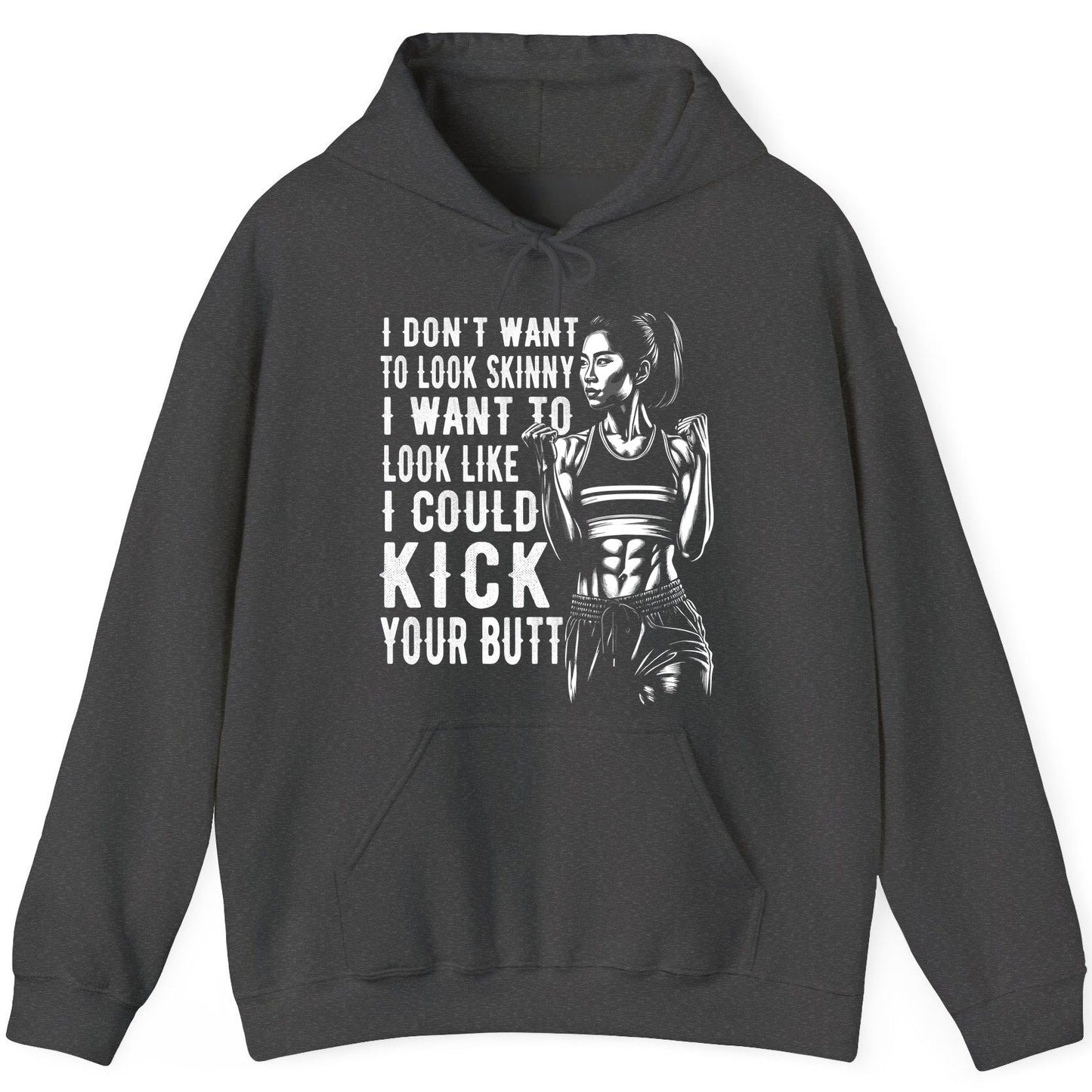 I Don't Want to Look Skinny I Want to Look Like I Could Kick Your Butt women's fitness Hoodie Dark Heather product mockup