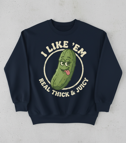 Funny Pickle 'I Like 'Em Real Thick & Juicy' Retro Design Sweatshirt - Navy