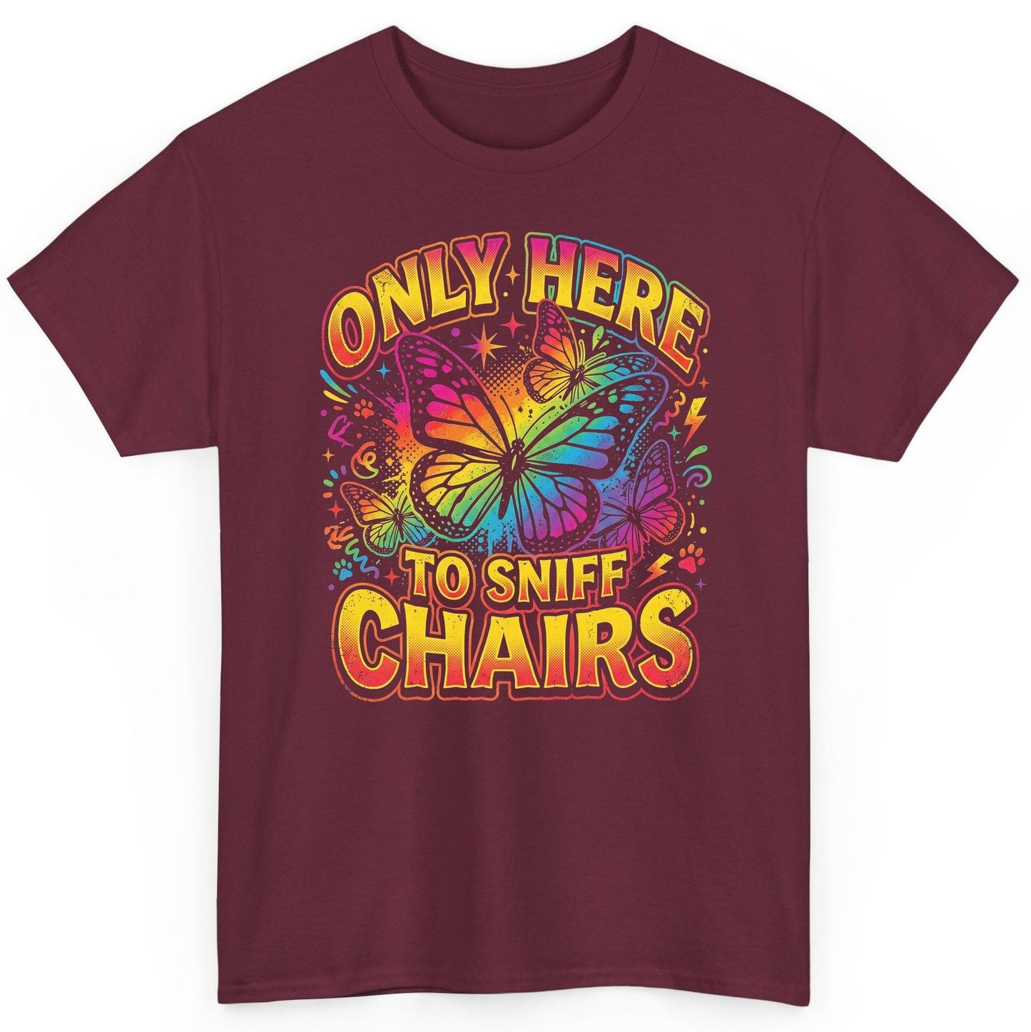 ONLY HERE TO SNIFF CHAIRS Funny Meme T-Shirt - product mockup - Maroon