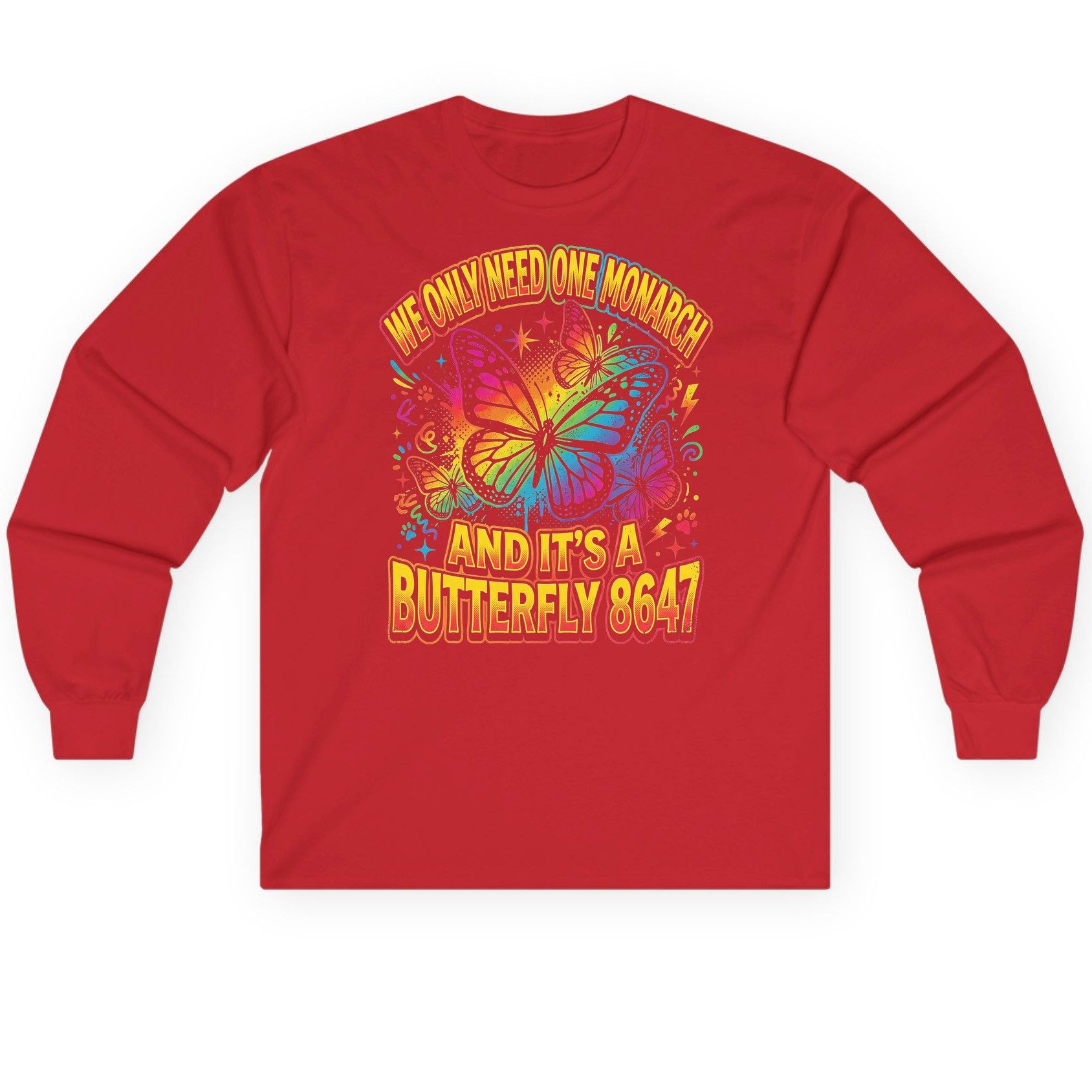 WE ONLY NEED ONE Monarch AND IT'S a Butterfly 8647 Long Sleeve Tee - product mockup - Red